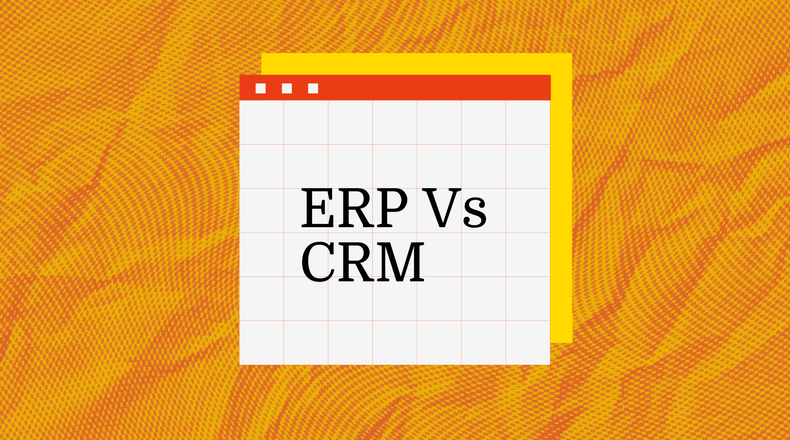 Erp Versus Crm standard editorial post 69495