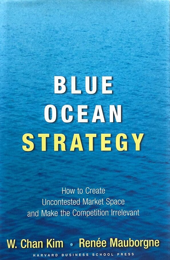 Blue Ocean Strategy - How to Create Uncontested Market Space and Make Competition Irrelevant - Fun Business Book