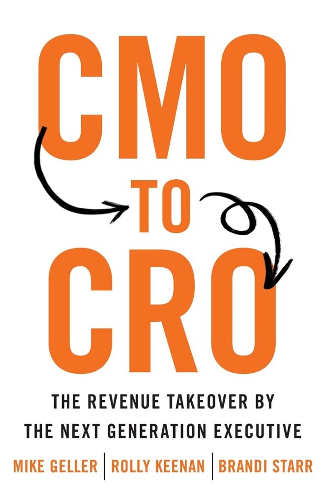 CMO to CRO The Revenue Takeover by the Next Generation Executive By Mike Geller, Rolly Keenan, Brandi Starr revenue operations books