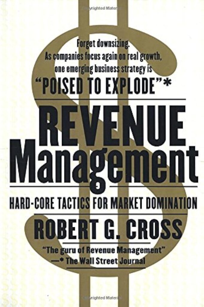 Revenue Management Hard-Core Tactics for Market Domination By Robert G. Cross revenue operations books
