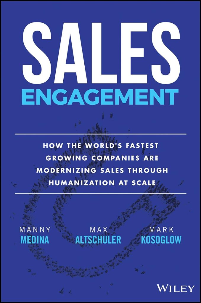 Sales Engagement: How The World's Fastest Growing Companies are Modernizing Sales Through Humanization at Scale by Manny Medina, Max Altschuler, Mark Kosoglow best books on saas metrics