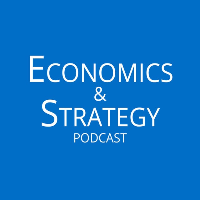 Economics & Strategy Podcast business strategy podcast
