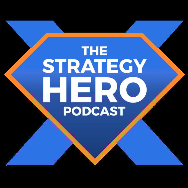 The Strategy Hero Podcast business strategy podcast