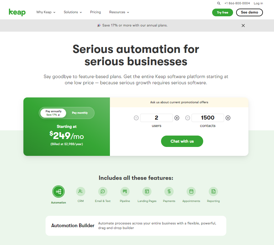 Screenshot of Keap's pricing page, showing that it starts at $249 per month paid annually for 2 users and 1500 contacts. The number of users and contacts can be increased, which will raise the price in turn. User can also be billed monthly. For this price, users receive features such as automation, CRM, email and text, pipeline, landing pages, payments, appointments, reporting, and an automation builder.