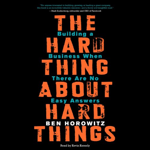The Hard Thing About Hard Things: Building a Business When There Are No Easy Answers by Ben Horowitz and Kevin Kenerly SaaS books