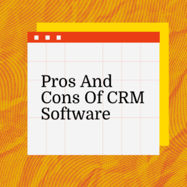 Pros and cons of crm software standard editorial post 75844