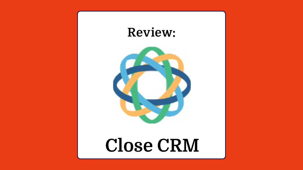 Close crm Product Review 03265