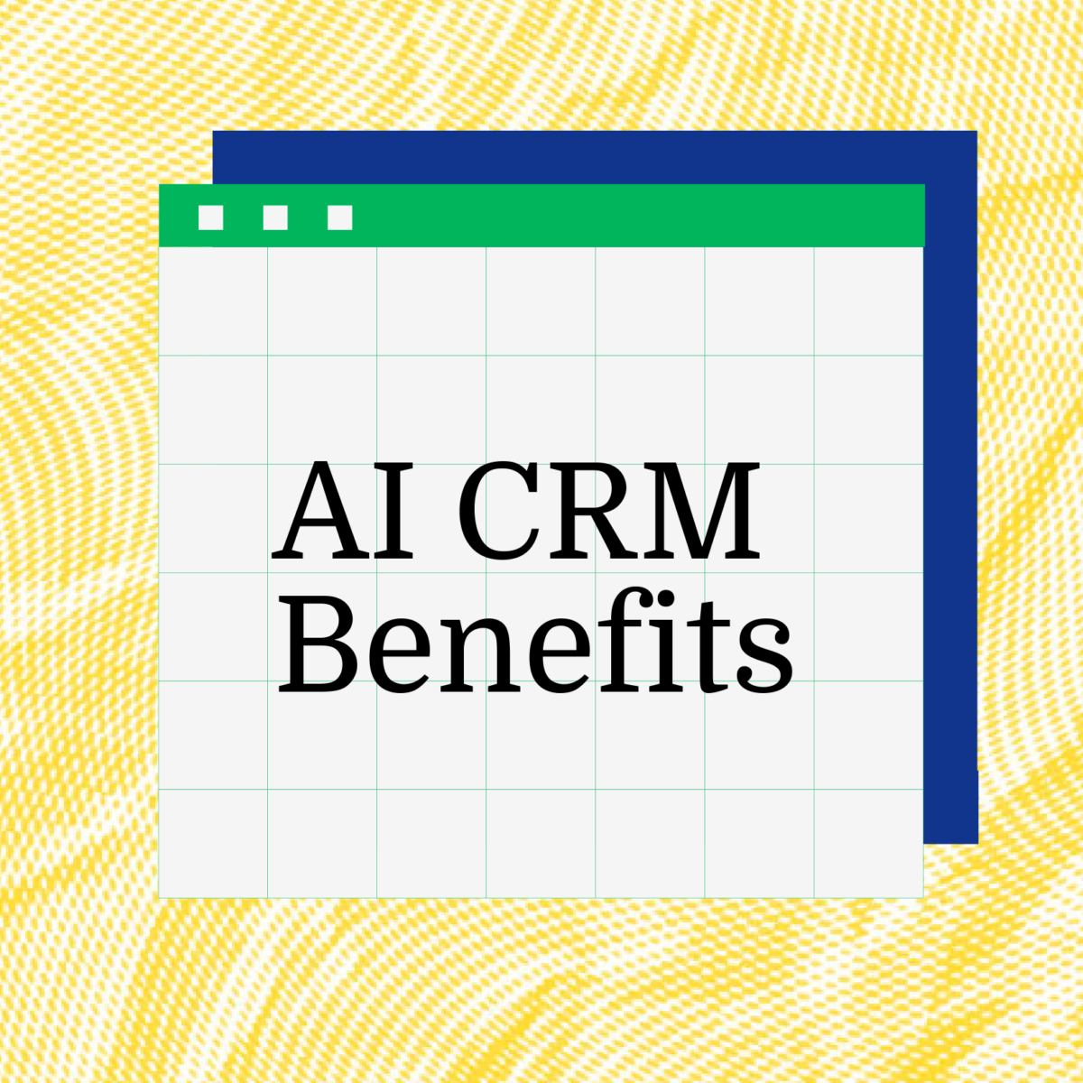 15 Top Benefits of AI CRMs for Sales & Marketing