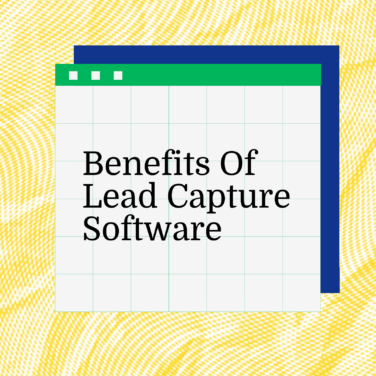 Benefits of lead capture software text on yellow background